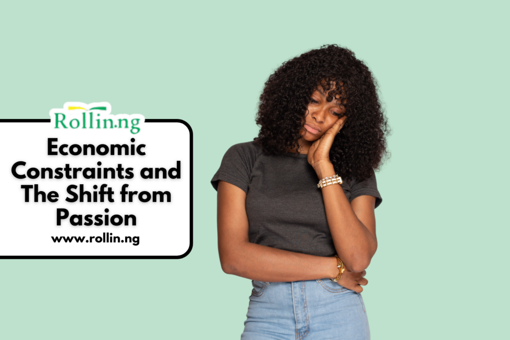 Economic Constraints and The Shift from Passion