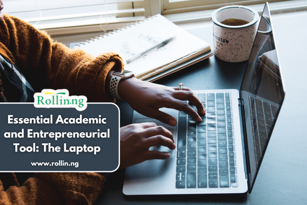 Essential Academic and Entrepreneurial Tool The Laptop