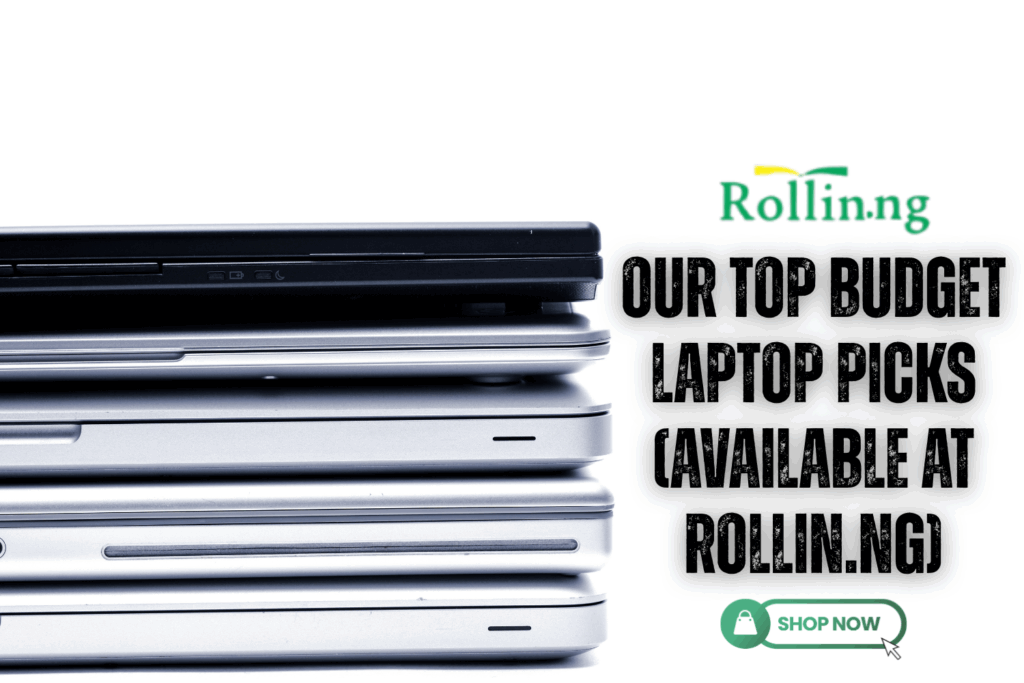 Our Top Budget Laptop Picks (Available at Rollin.ng)