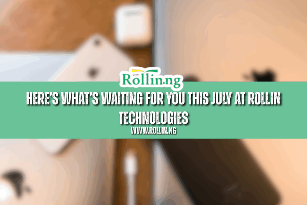 Here’s What’s Waiting for You This July at Rollin Technologies