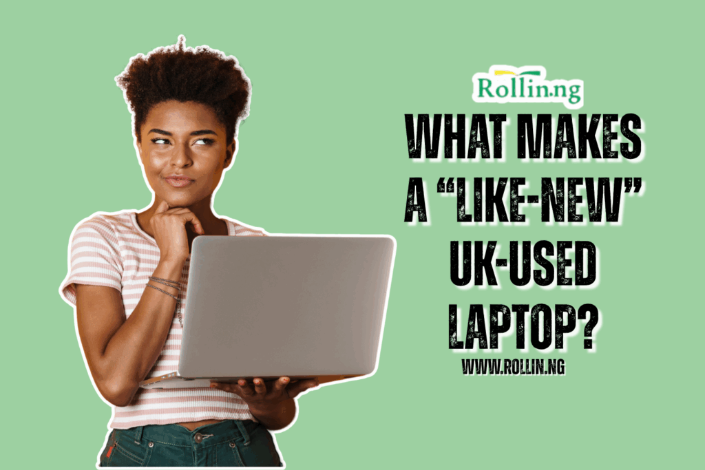 What Makes a “Like-New” UK-Used Laptop